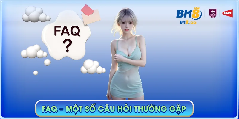 BK8 Prweek 🎖️【Nhà cái BK8】| Link Đăng Nhập BK8 Mới Nhất 2025 43 FAQ - Một số câu hỏi thường gặp