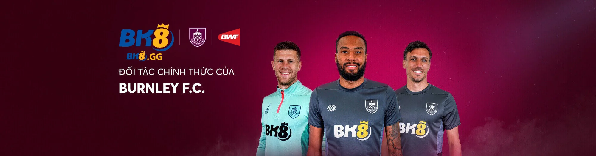 BK8 Prweek 🎖️【Nhà cái BK8】| Link Đăng Nhập BK8 Mới Nhất 2025 7 Hình bk8 hợp tác với Burnley