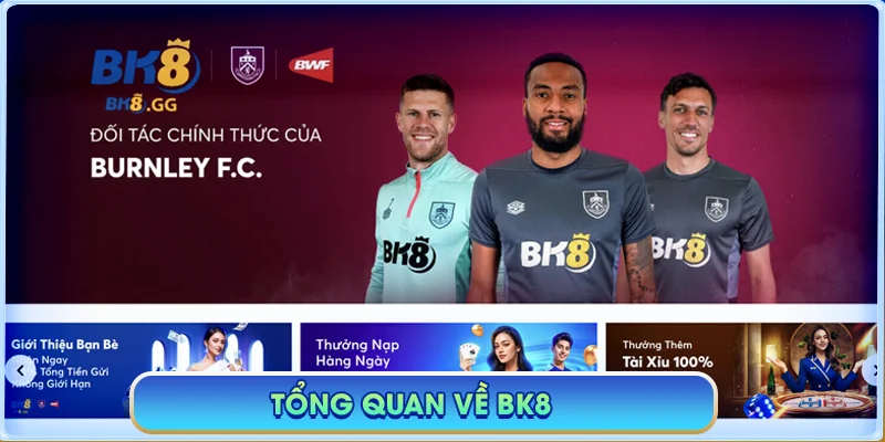 BK8 Prweek 🎖️【Nhà cái BK8】| Link Đăng Nhập BK8 Mới Nhất 2025 41 Tổng quan về BK8